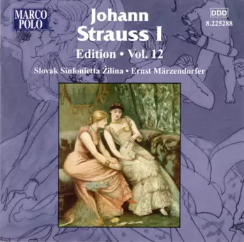 Johann Strauss I:  Edition • Vol. 12