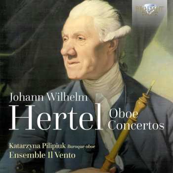 Johann Wilhelm Hertel: Oboe Concertos