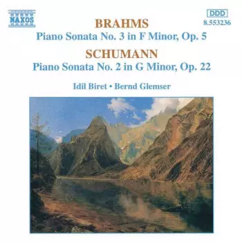 Brahms Piano Sonata No. 3 In F Minor, Op. 5  Schumann Piano Sonata No. 2 In G Minor, Op. 22