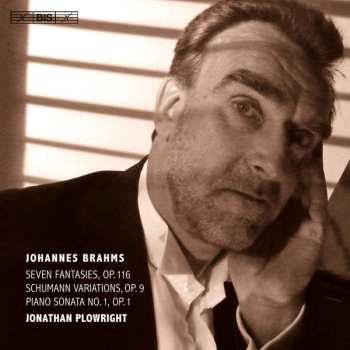 Album Johannes Brahms: Seven Fantasies, Op. 116; Schumann Variations, Op. 9; Piano Sonata No. 1, Op. 1