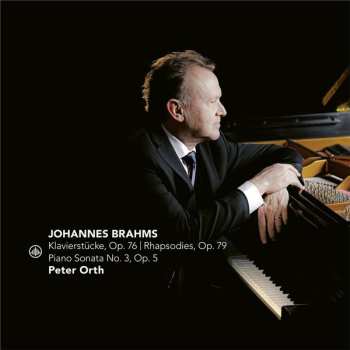 Album Johannes Brahms: Klavierstücke, Op. 76 | Rhapsodies, Op. 79 | Piano Sonata No. 3, Op. 5