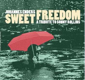 LP Johannes Enders: Sweet Freedom - A Tribute To Sonny Rollins  591866