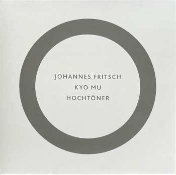 Album Johannes G. Fritsch: Kyo Mu / Hochtöner