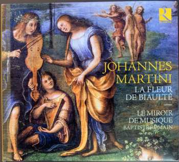 Album Johannes Martini: La Fleur de Biaulté