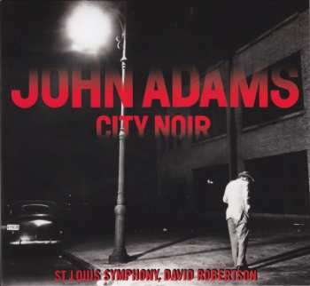 CD John Adams: City Noir / Saxophone Concerto 625745