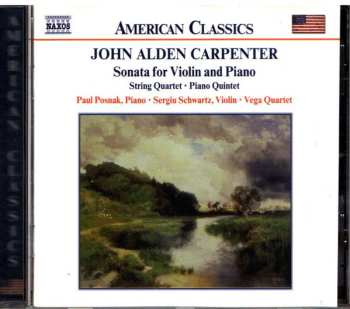 CD John Alden Carpenter: Sonata For Violin And Piano, String Quartet, Piano Quintet 459035