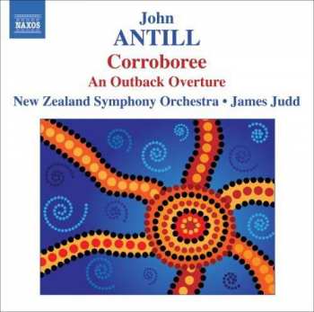 CD John Antill: Corroboree / An Outback Overture 407970