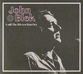 CD John Blek: Until The Rivers Run Dry  580378