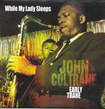 4CD/Box Set John Coltrane: Early Trane 548627