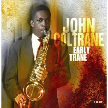 4CD/Box Set John Coltrane: Early Trane 548627