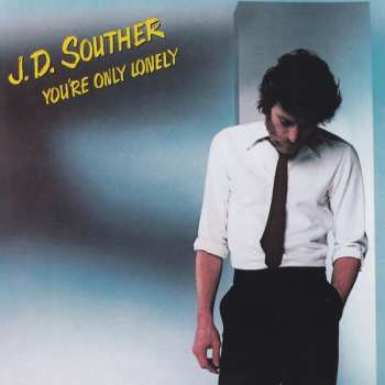 CD John David Souther: You're Only Lonely = ユア・オンリー・ロンリー LTD 660343