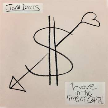 Album John Davis: Love In The Time Of Capital