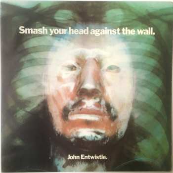 Album John Entwistle: Smash Your Head Against The Wall