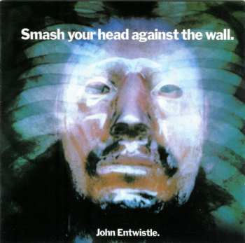 CD John Entwistle: Smash Your Head Against The Wall 623763