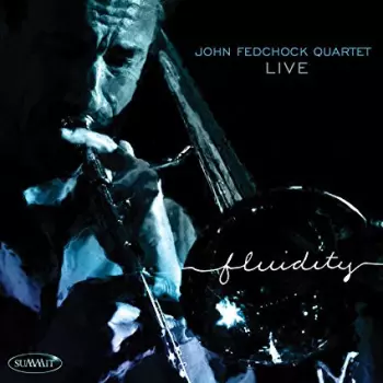 John Fedchock Quartet Live: Fluidity