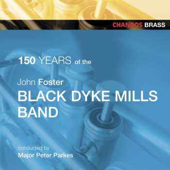 CD The Black Dyke Mills Band: John Foster Black Dyke Mills Band Celebrate 150 Years 560544