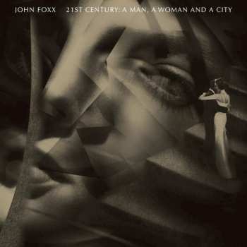 CD/DVD John Foxx: 21st Century: A Man, A Woman And A City DLX 354438