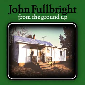 Album John Fullbright: From The Ground Up