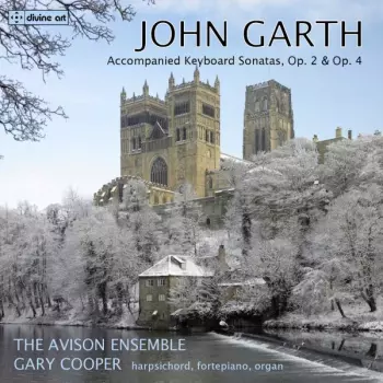 The Avison Ensemble: Accompanied Keyboard Sonatas, Op. 2 & Op. 4