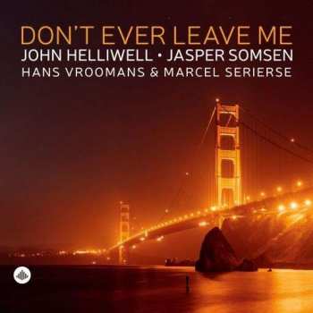 CD John Helliwell: Don't Ever Leave Me 398423