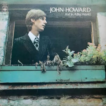 John Howard: Kid In A Big World