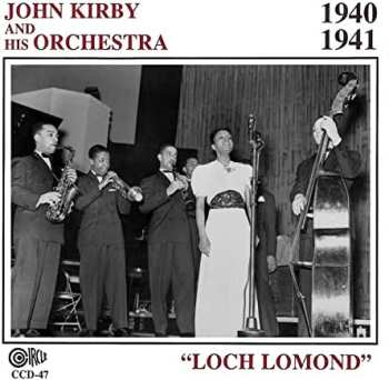 Album John Kirby And His Orchestra: 1940-1941 "Loch Lomond"  