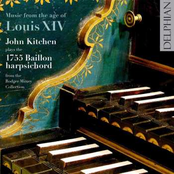 John Kitchen: Music From The Age Of Louis XIV