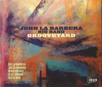 Album John La Barbera Big Band: Grooveyard