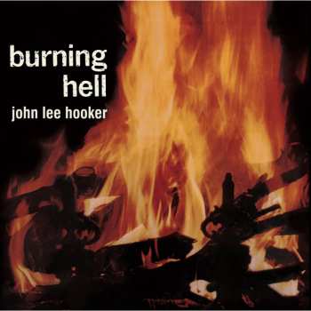 CD John Lee Hooker: Burning Hell 554664