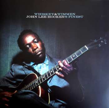 LP John Lee Hooker: Whiskey & Wimmen: John Lee Hooker's Finest 603915