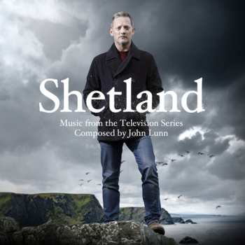 CD John Lunn: Shetland (Music From The Television Series) 622580