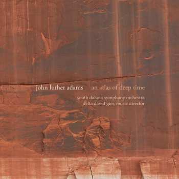 Album John Luther Adams: An Atlas Of Deep Time