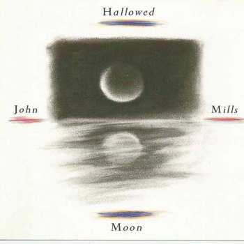 CD John Mills: Hallowed Moon 547889