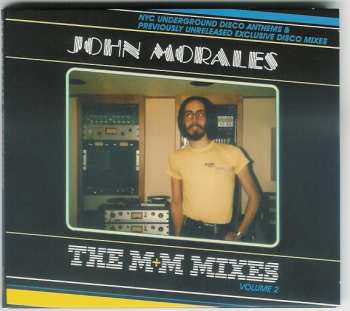 Album John Morales: The M+M Mixes Volume 2: NYC Underground Disco Anthems & Previously Unreleased Exclusive Disco Mixes