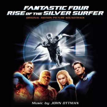 Fantastic Four Rise Of The Silver Surfer (Original Motion Picture Soundtrack)