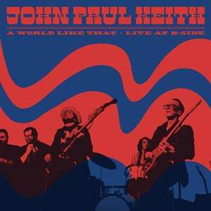 CD John Paul Keith: A World Like That • Live At B-Side 568696