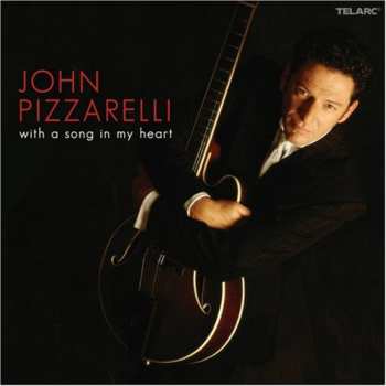 CD John Pizzarelli: With A Song In My Heart 659961