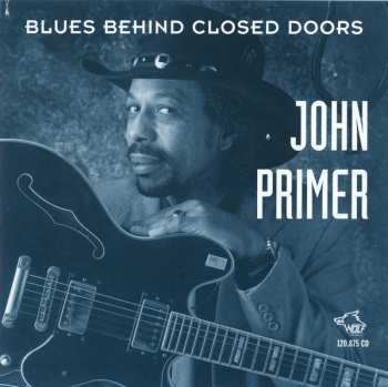 CD John Primer: Blues Behind Closed Doors 569067