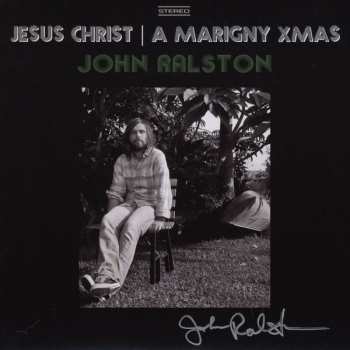 Album John Ralston: Jesus Christ | A Marigny Xmas