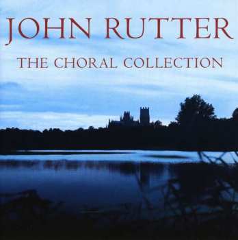 Album John Rutter: The Choral Collection