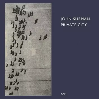 John Surman: Private City