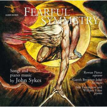 William Vann: Fearful Symmetry: Songs And Piano Music By John Sykes  