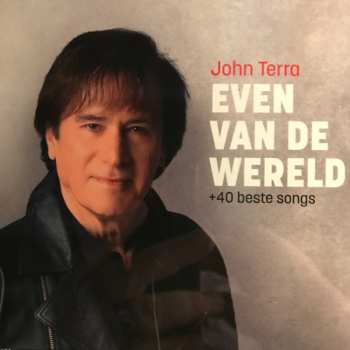 Album John Terra: Even Van De Wereld + 40 Beste Songs