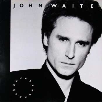 LP John Waite: Rover's Return 643941