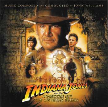 Album John Williams: Indiana Jones And The Kingdom Of The Crystal Skull (Original Motion Picture Soundtrack)