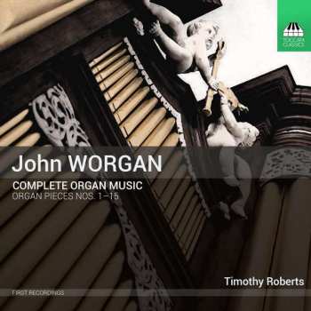 CD John Worgan: Complete Organ Music (Organ Pieces Nos. 1-15) 459689