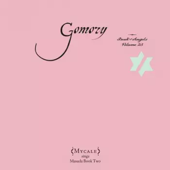 Gomory (Book Of Angels Volume 25) (Mycale Sings Masada Book Two)