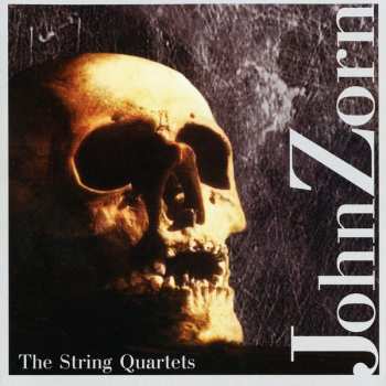 Album John Zorn: The String Quartets