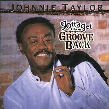 Album Johnnie Taylor: Gotta Get The Groove Back