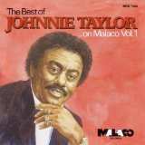 Johnnie Taylor: The Best Of On Malaco Vol. 1